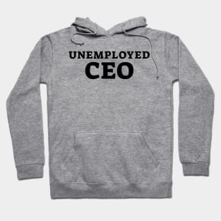 Unemployed CEO Hoodie